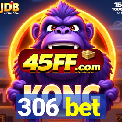 306 bet